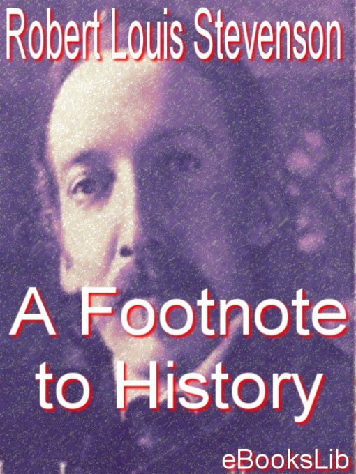 Title details for A Footnote to History by Robert Louis Stevenson - Available